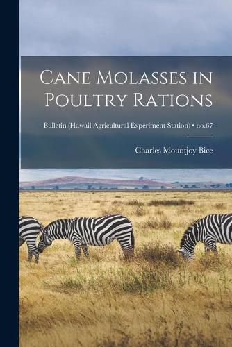 Cane Molasses in Poultry Rations; no.67