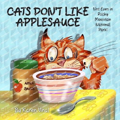 Cover image for Cats Don't Like Applesauce, Not Even in Rocky Mountain National Park