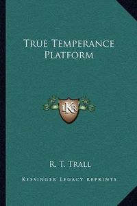 Cover image for True Temperance Platform