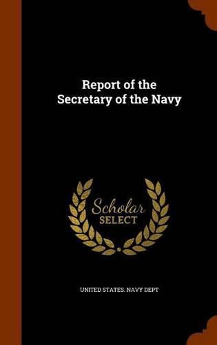 Cover image for Report of the Secretary of the Navy