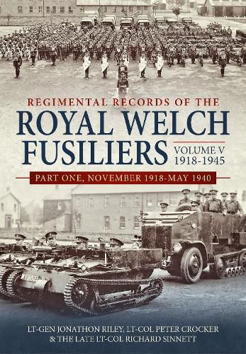 Cover image for Regimental Records of the Royal Welch Fusiliers Volume V, 1918-1945: Part One, November 1918-May 1940