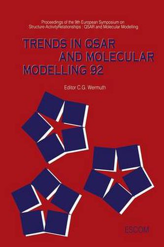 Cover image for Trends in QSAR and Molecular Modelling 92: Proceedings of he 9th European Symposium on Structure-Activity Relationships: QSAR and Molecular Modelling  September 7 -11, 1992, Strasbourg, France