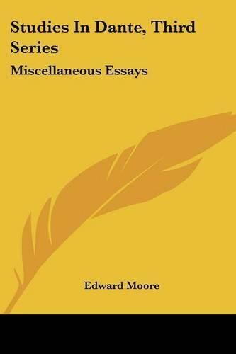 Cover image for Studies in Dante, Third Series: Miscellaneous Essays