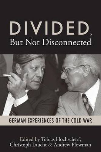 Cover image for Divided, But Not Disconnected: German Experiences of the Cold War