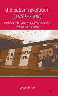 Cover image for The Cuban Revolution (1959-2009): Relations with Spain, the European Union, and the United States