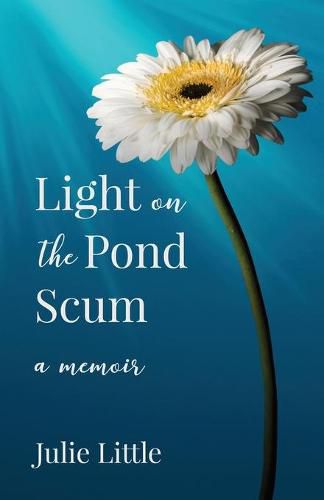 Cover image for Light on the Pond Scum: A Memoir