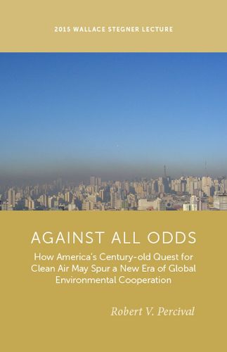 Against All Odds: How America's Century-Old Quest for Clean Air May Spur a New Era of Global Environmental Cooperation