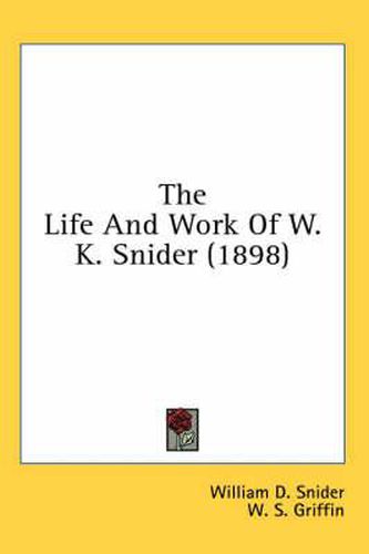 The Life and Work of W. K. Snider (1898)