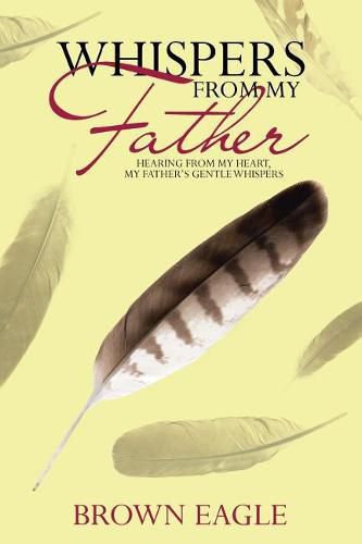 Cover image for Whispers from My Father: Hearing from My Heart, My Father's Gentle Whispers