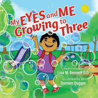 Cover image for My Eyes and Me Growing to Three