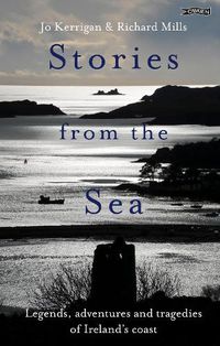 Cover image for Stories from the Sea: Legends, adventures and tragedies of Ireland's coast