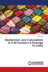 Cover image for Modernism and Colonialism in E.M Forster's A Passage To India