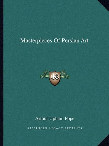 Cover image for Masterpieces of Persian Art