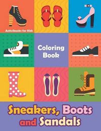 Cover image for Sneakers, Boots and Sandals Coloring Book