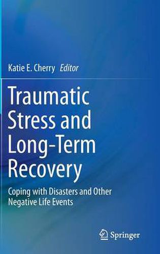 Cover image for Traumatic Stress and Long-Term Recovery: Coping with Disasters and Other Negative Life Events