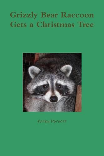 Cover image for Grizzly Bear Raccoon Gets a Christmas Tree
