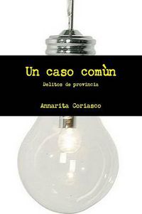 Cover image for Un Caso Comun - Delitos De Provincia