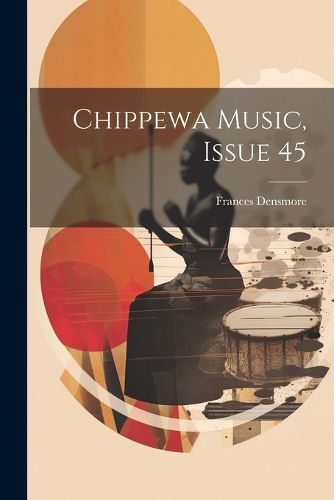 Cover image for Chippewa Music, Issue 45