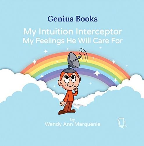 My Intuition Interceptor My Feelings He Will Care For