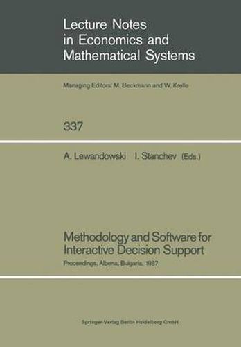 Methodology and Software for Interactive Decision Support: Proceedings of the International Workshop Held in Albena, Bulgaria, October 19-23, 1987