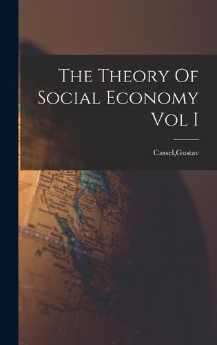 Cover image for The Theory Of Social Economy Vol I