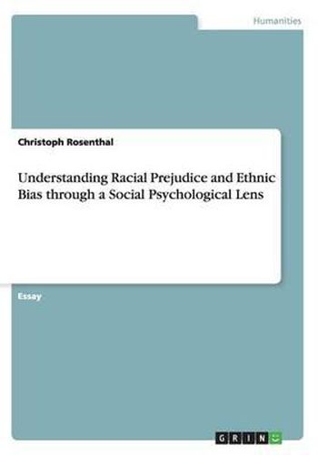 Cover image for Understanding Racial Prejudice and Ethnic Bias Through a Social Psychological Lens