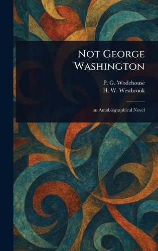 Cover image for Not George Washington