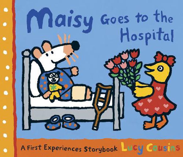 Cover image for Maisy Goes to the Hospital: A Maisy First Experience Book