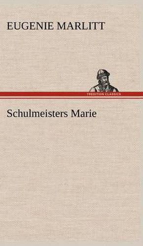 Cover image for Schulmeisters Marie