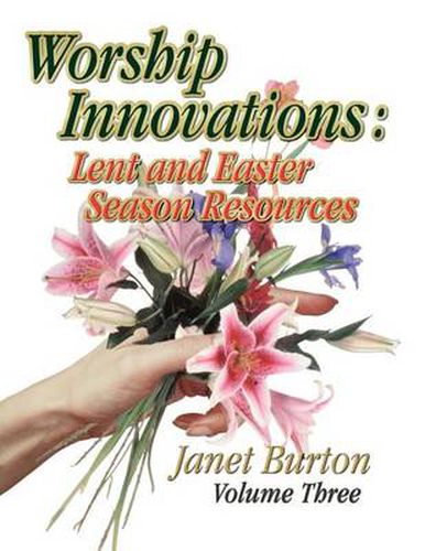 Cover image for Worship Innovations Volume 3: Lent and Easter Season Resources