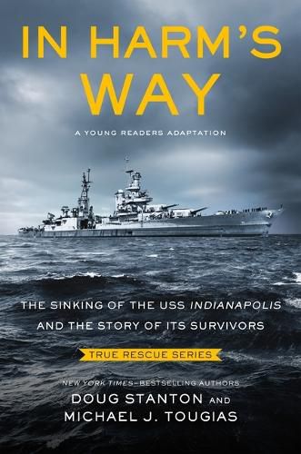 Cover image for In Harm's Way (Young Readers Edition): The Sinking of the USS Indianapolis and the Story of Its Survivors