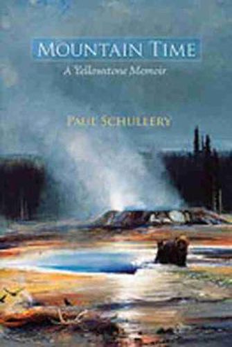 Cover image for Mountain Time: A Yellowstone Memoir