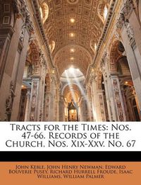 Cover image for Tracts for the Times: Nos. 47-66. Records of the Church, Nos. Xix-Xxv. No. 67