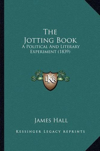 The Jotting Book: A Political and Literary Experiment (1839)