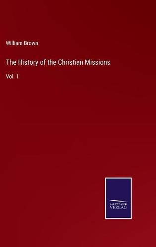 Cover image for The History of the Christian Missions: Vol. 1