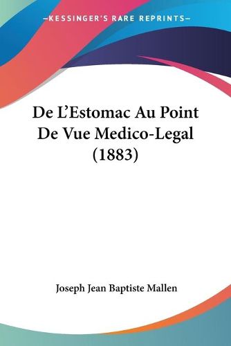 Cover image for de L'Estomac Au Point de Vue Medico-Legal (1883)
