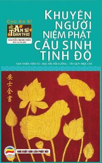 Cover image for Khuyen ng&#432;&#7901;i ni&#7879;m Ph&#7853;t c&#7847;u sinh T&#7883;nh &#272;&#7897;: An S&#297; Toan Th&#432; - Ph&#7847;n Hai (V&#7841;n thi&#7879;n tien t&#432;, D&#7909;c h&#7843;i h&#7891;i cu&#7891;ng va Tay quy tr&#7921;c ch&#7881;)