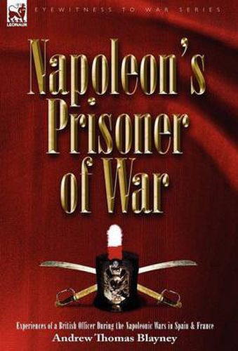 Cover image for Napoleon's Prisoner of War: Experiences of a British Officer During the Napoleonic Wars in Spain and France