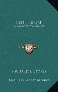 Cover image for Leon Blum: From Poet to Premier
