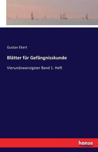 Cover image for Blatter fur Gefangnisskunde: Vierundzwanzigster Band 1. Heft