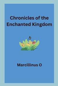 Cover image for Chronicles of the Enchanted Kingdom