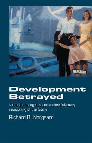 Cover image for Development Betrayed: The End of Progress and a Co-Evolutionary Revisioning of the Future