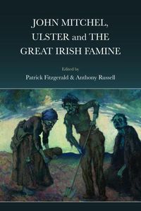 Cover image for John Mitchel, Ulster and the Great Irish Famine