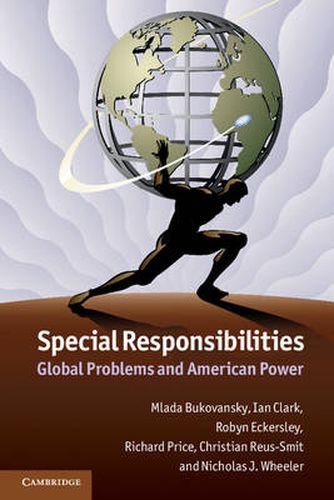 Cover image for Special Responsibilities: Global Problems and American Power