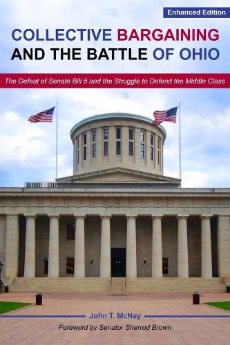 Cover image for Collective Bargaining and the Battle for Ohio - The Defeat of Senate Bill 5 and the Struggle to Defend the Middle Class