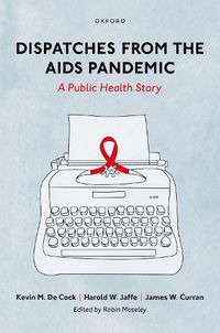 Cover image for Dispatches from the AIDS Pandemic