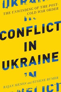 Cover image for Conflict in Ukraine: The Unwinding of the Post-Cold War Order