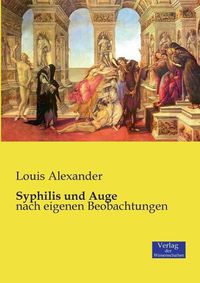 Cover image for Syphilis und Auge: nach eigenen Beobachtungen