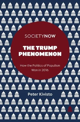 Cover image for The Trump Phenomenon: How the Politics of Populism Won in 2016