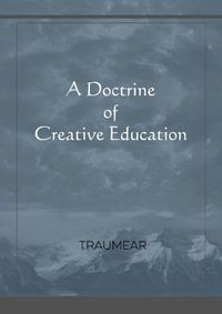 Cover image for A Doctrine of Creative Education